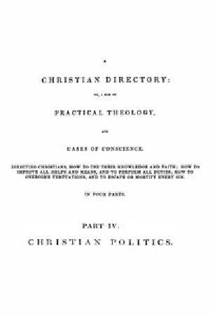 [Gutenberg 43967] • A Christian Directory, Part 4: Christian Politics